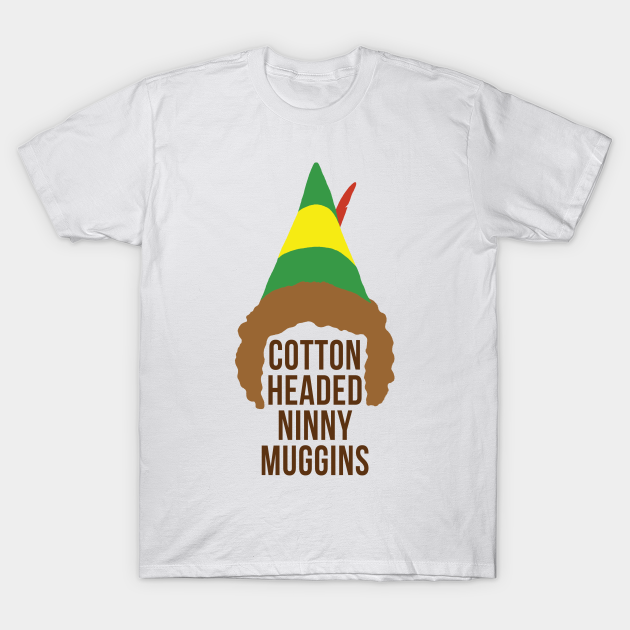 Cotton Headed Ninny Muggins Santa Claus TShirt TeePublic